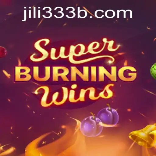 Exploring the Exciting World of SuperBurningWins with JiLi333